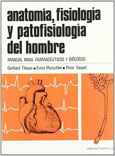 Anatomía, fisiología y pato fisiología del hombre