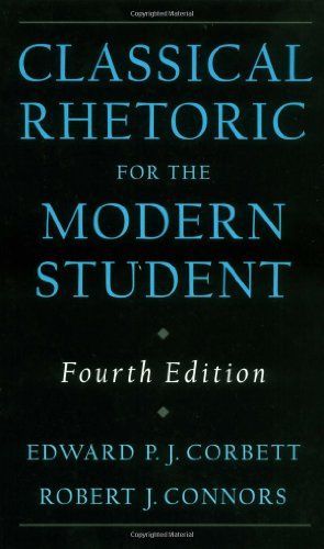 Classical Rhetoric for the Modern Student