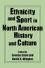 Ethnicity and Sport in North American History and Culture