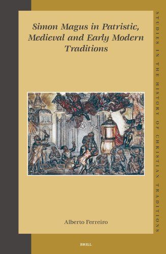 Simon Magus in Patristic, Medieval And Early Modern Traditions