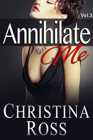 Annihilate Me Vol. 3