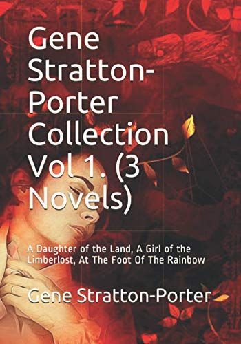 Gene Stratton-Porter Collection Vol 1. (3 Novels)