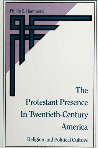 The Protestant Presence in Twentieth-Century America