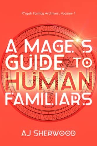 A Mage's Guide to Human Familiars