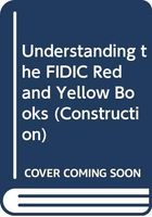 Understanding the FIDIC red and yellow books