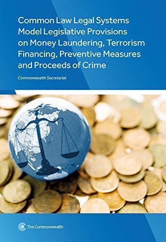 Common Law Legal Systems Model Legislative Provisions on Money Laundering, Terrorism Financing, Preventive Measures and Proceeds of Crime