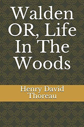 Walden Or, Life in the Woods