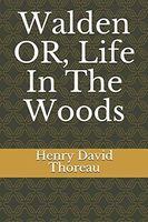 Walden Or, Life in the Woods