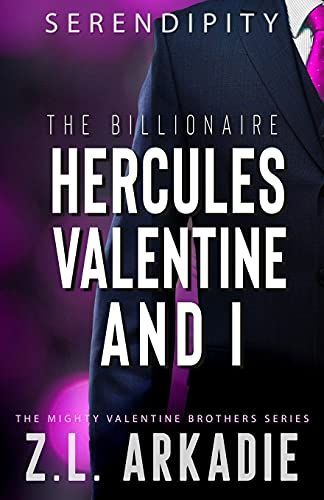 The Billionaire Hercules Valentine And I: Serendipity (Forbidden Lovers Romance)