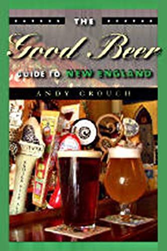 The Good Beer Guide to New England