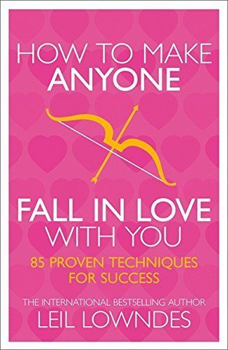 How to Make Anyone Fall in Love with You