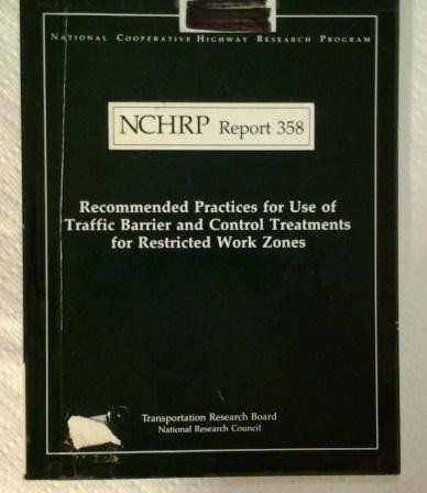 Recommended Practices for Use of Traffic Barrier and Control Treatments for Restricted Work Zones