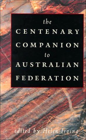 The Centenary Companion to Australian Federation