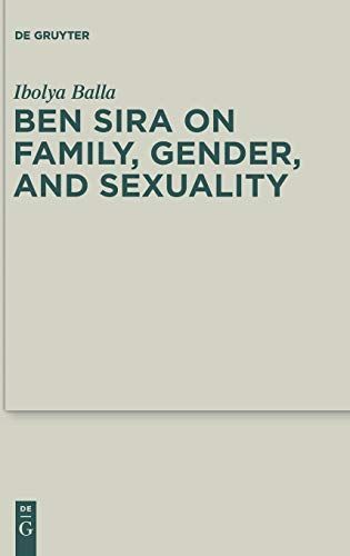 Ben Sira on Family, Gender, and Sexuality