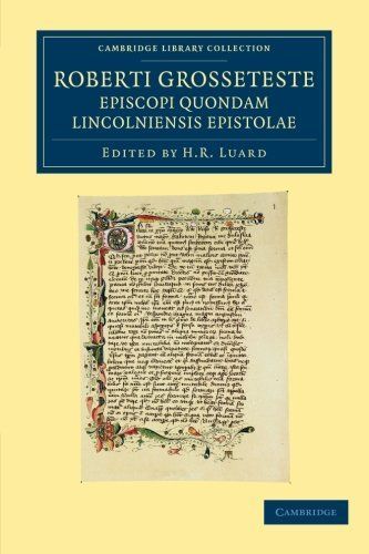 Roberti Grosseteste Episcopi Quondam Lincolniensis Epistolae