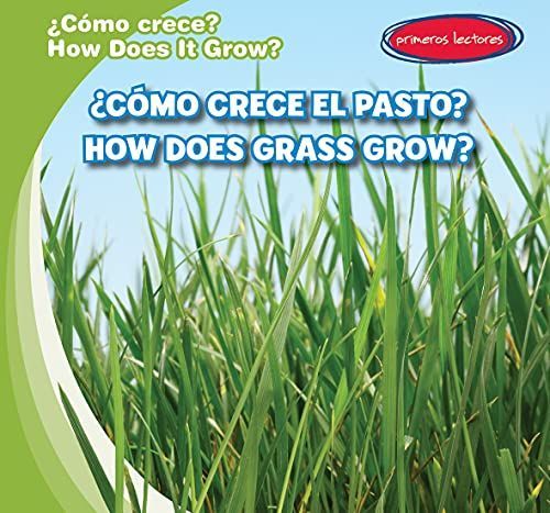 ¿Cómo crece el pasto? / How Does Grass Grow?