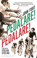 Pedalare! Pedalare! : a history of Italian cycling