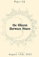 The Gloom Between Stars