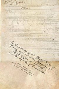 The Constitution of the United States of America, with All of the Amendments; The Declaration of Independence; And the Articles of Confederation
