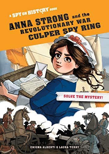 Anna Strong and the Revolutionary War Culper Spy Ring