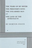The Tears of My Sister ; The Prisoner's Song ; The One-armed Man ; And, The Land of the Astronauts