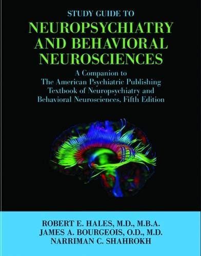 Study Guide to Neuropsychiatry and Behavioral Neurosciences