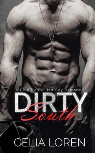 Dirty South (a Blue Collar Bad Boy Romance)