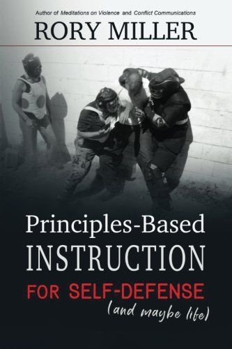 Principles-Based Instruction for Self-Defense (and Maybe Life)