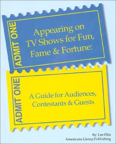 Appearing on TV Shows for Fun, Fame & Fortune