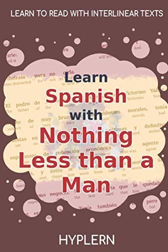 Learn Spanish with Nothing Less Than a Man