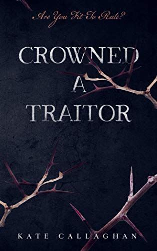 Crowned a Traitor