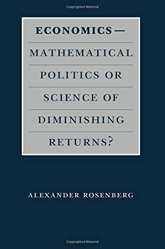 Economics--Mathematical Politics Or Science of Diminishing Returns?