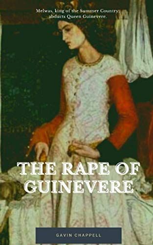 The Rape of Guinevere