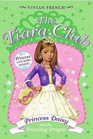 The Tiara Club 3: Princess Daisy and the Dazzling Dragon
