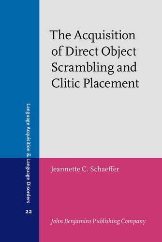 The Acquisition of Direct Object Scrambling and Clitic Placement