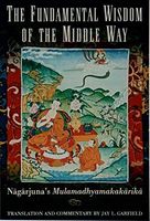 The Fundamental Wisdom of the Middle Way : Nagarjuna's Mulamadhyamakakarika