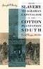 From Slavery to Agrarian Capitalism in the Cotton Plantation South