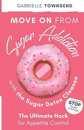 Move on From Sugar Addiction With the Sugar Detox Cleanse