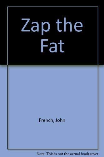 Zap the Fat