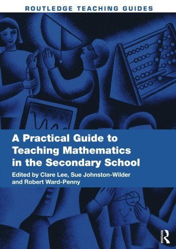 A Practical Guide to Teaching Mathematics in the Secondary School