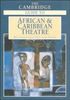 The Cambridge Guide to African and Caribbean Theatre