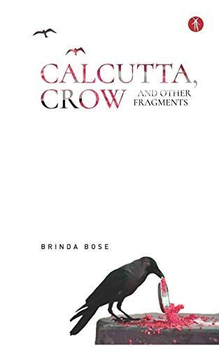 Calcutta, Crow and Other Fragments