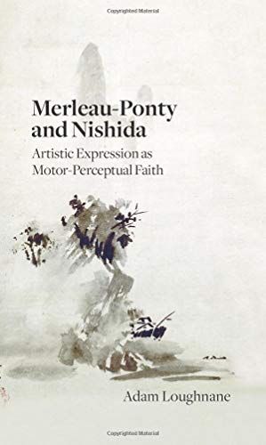 Merleau-Ponty and Nishida