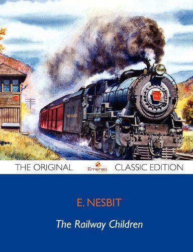 The Railway Children - The Original Classic Edition