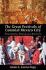 The Great Festivals of Colonial Mexico City