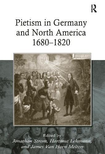 Pietism in Germany and North America 1680–1820