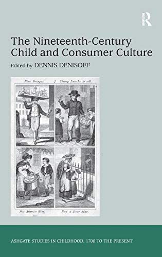 The Nineteenth-century Child and Consumer Culture