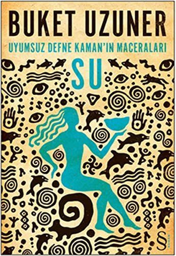 Uyumsuz Defne Kamanin Maceralari Su