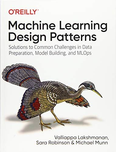 Machine Learning Design Patterns