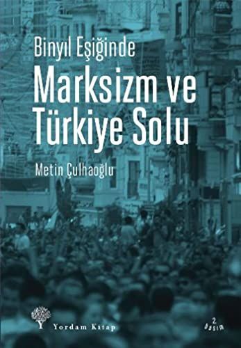 Binyıl Eşiğinde Marksizm ve Türkiye Solu